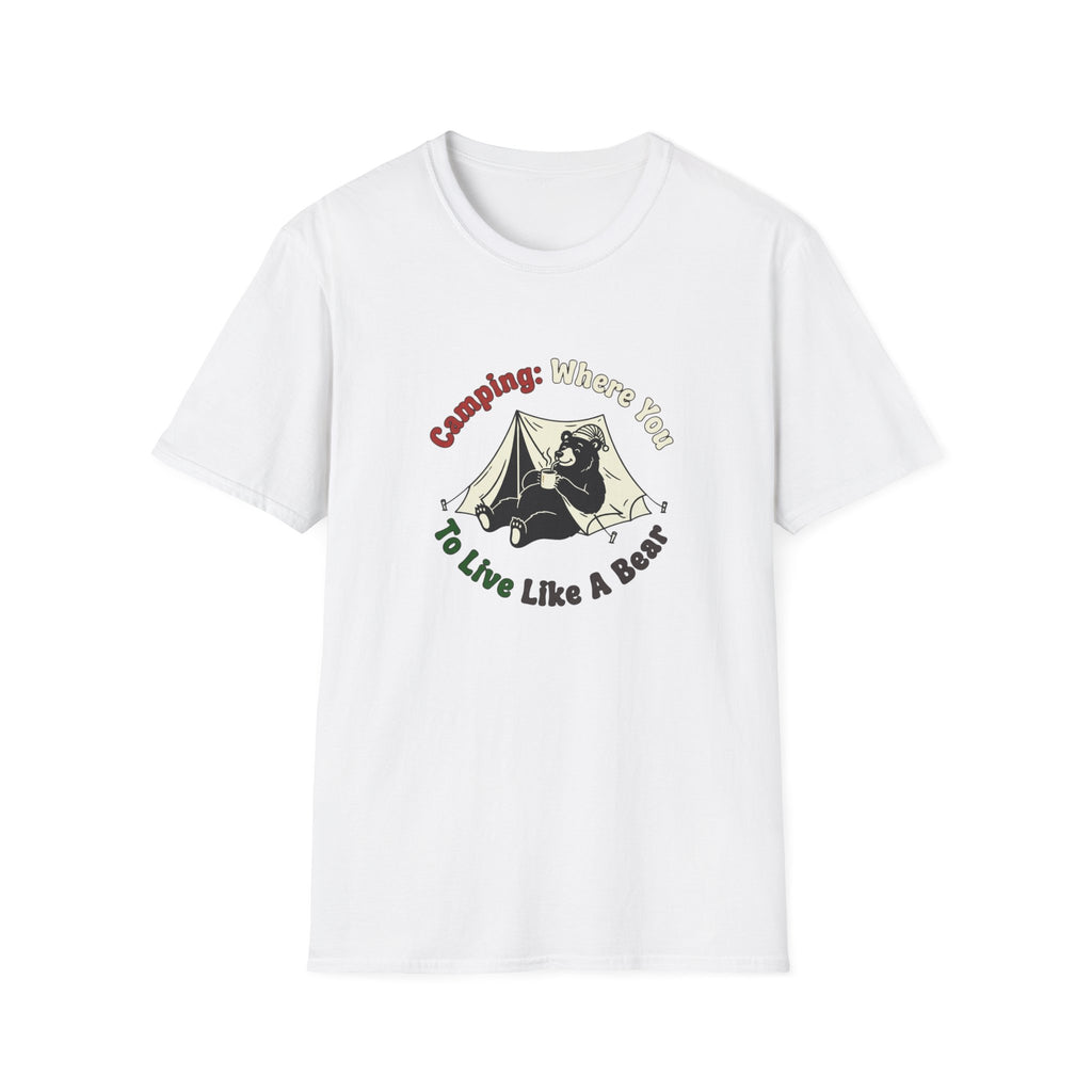 Camping Where You Live Like A Bear T-Shirt