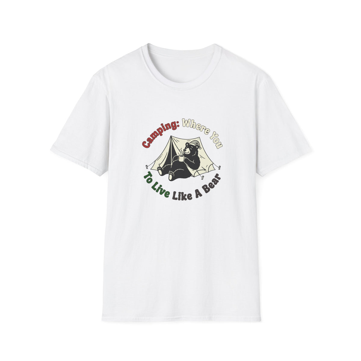 Camping Where You Live Like A Bear T-Shirt
