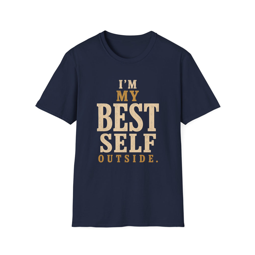 I'm My Best Self Outside. T‑Shirt