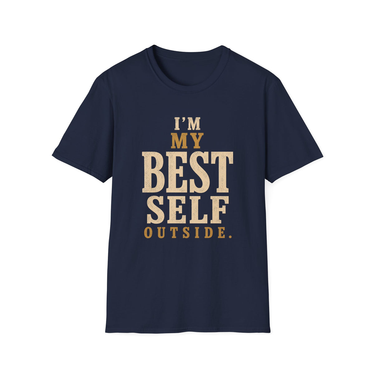 I'm My Best Self Outside. T‑Shirt