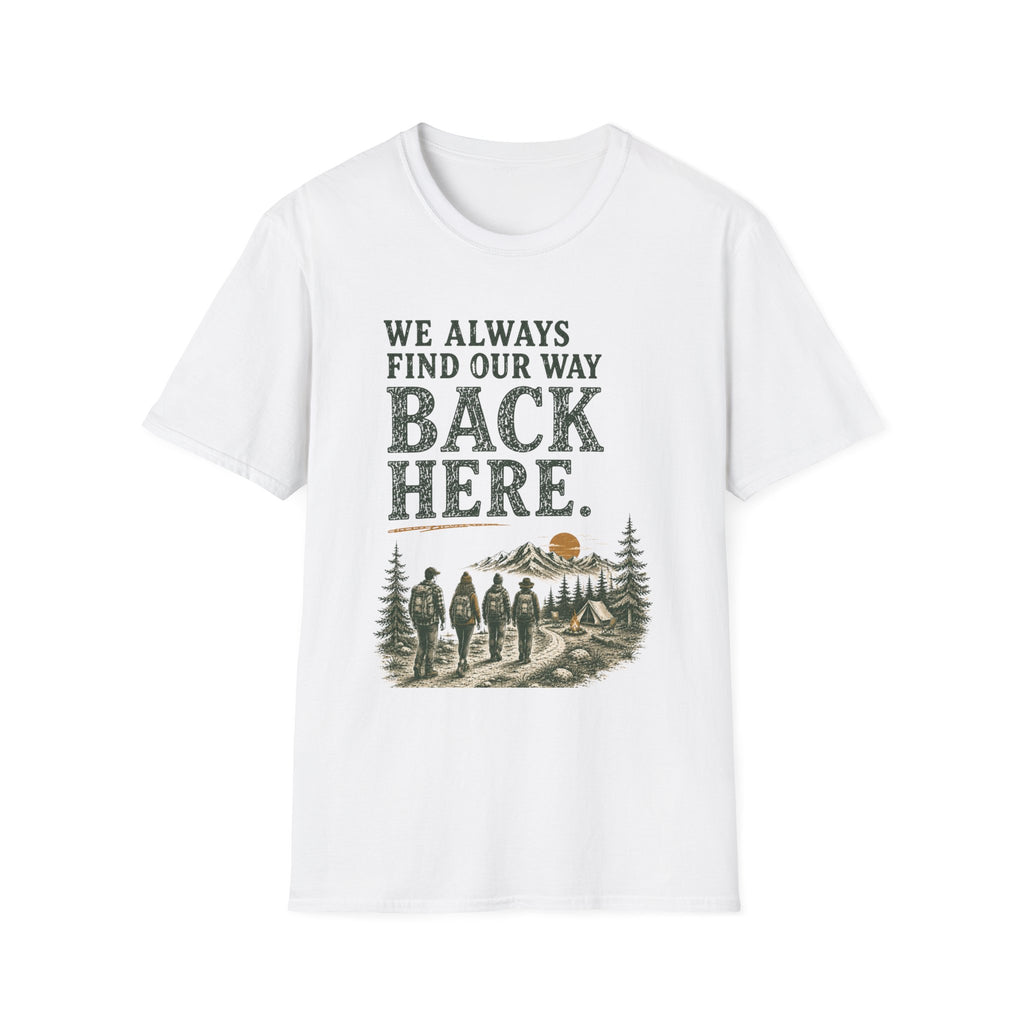 We Always Find Our Way Back Here. T‑Shirt