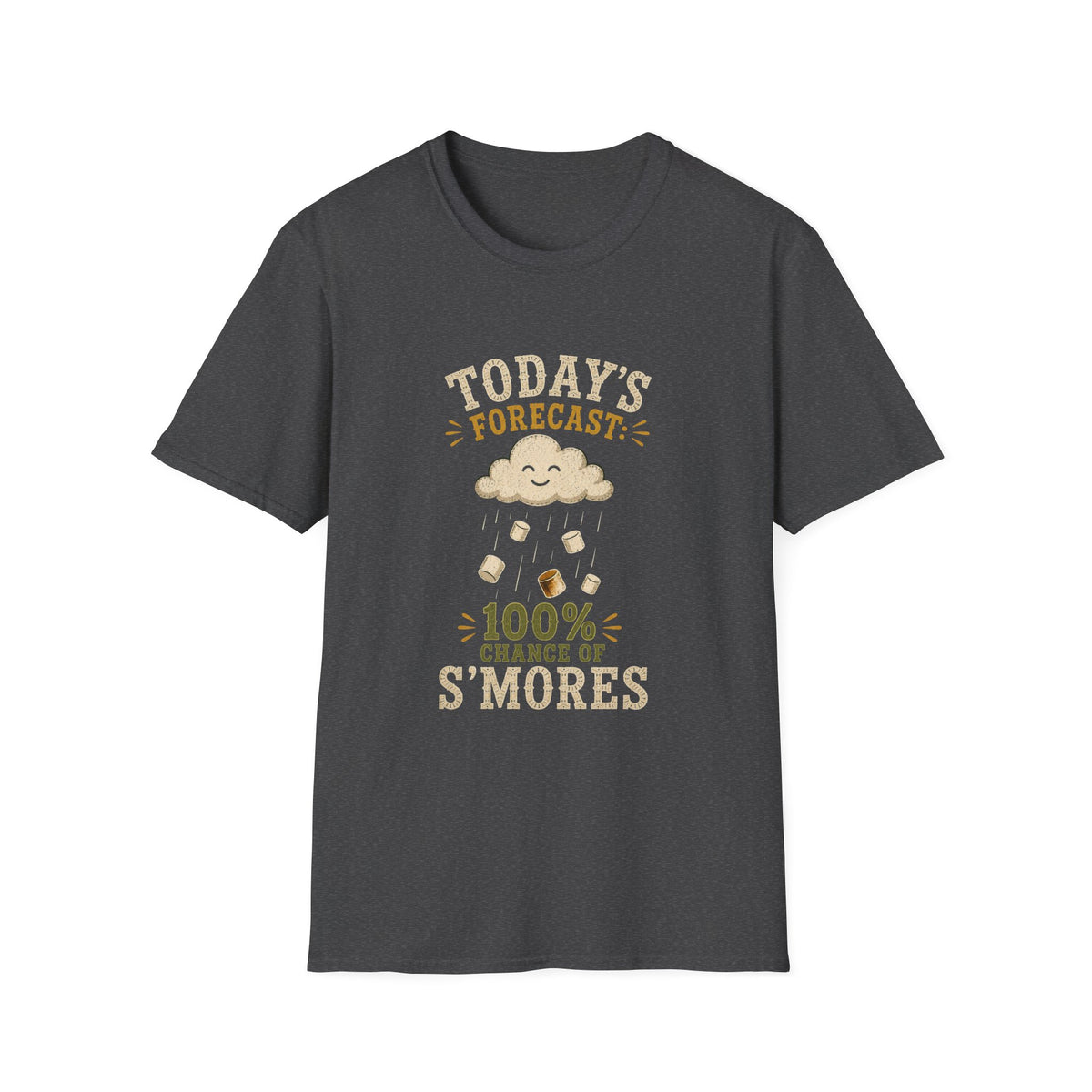 Today Forecast: 100% Chance of S'mores. T‑Shirt