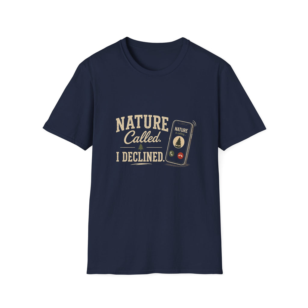 Nature Called. I Declined. T‑Shirt