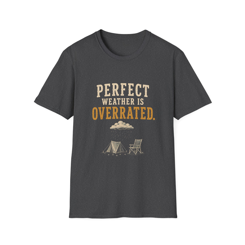 Perfect Weather Is Overrated. T‑Shirt