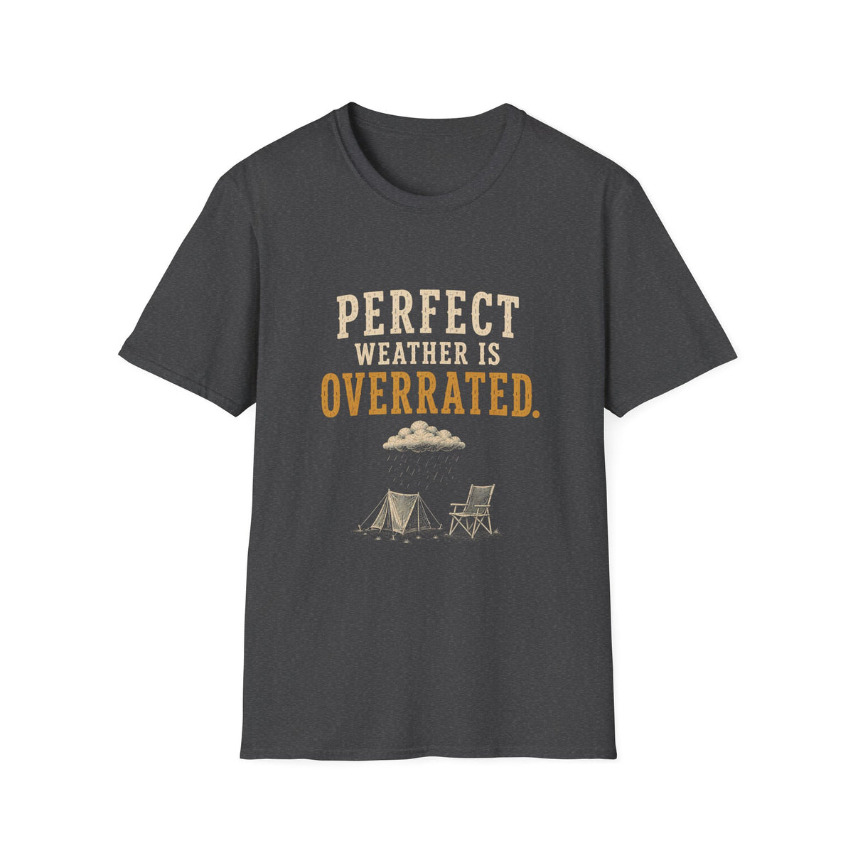 Perfect Weather Is Overrated. T‑Shirt