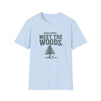 Dear Stress...Meet The Woods. T‑Shirt