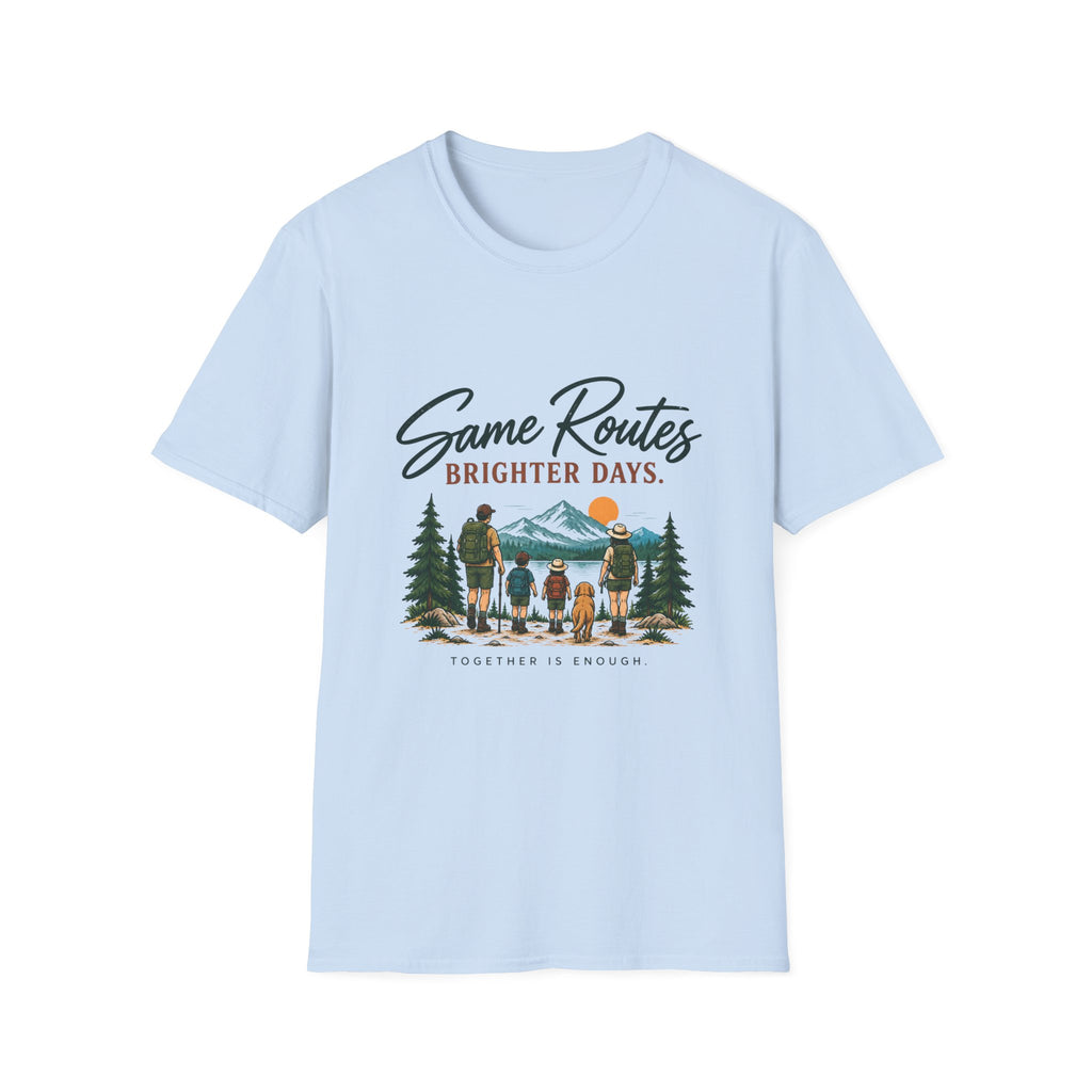 Same Routes Brighter Days. Together Is Enough. T-Shirt