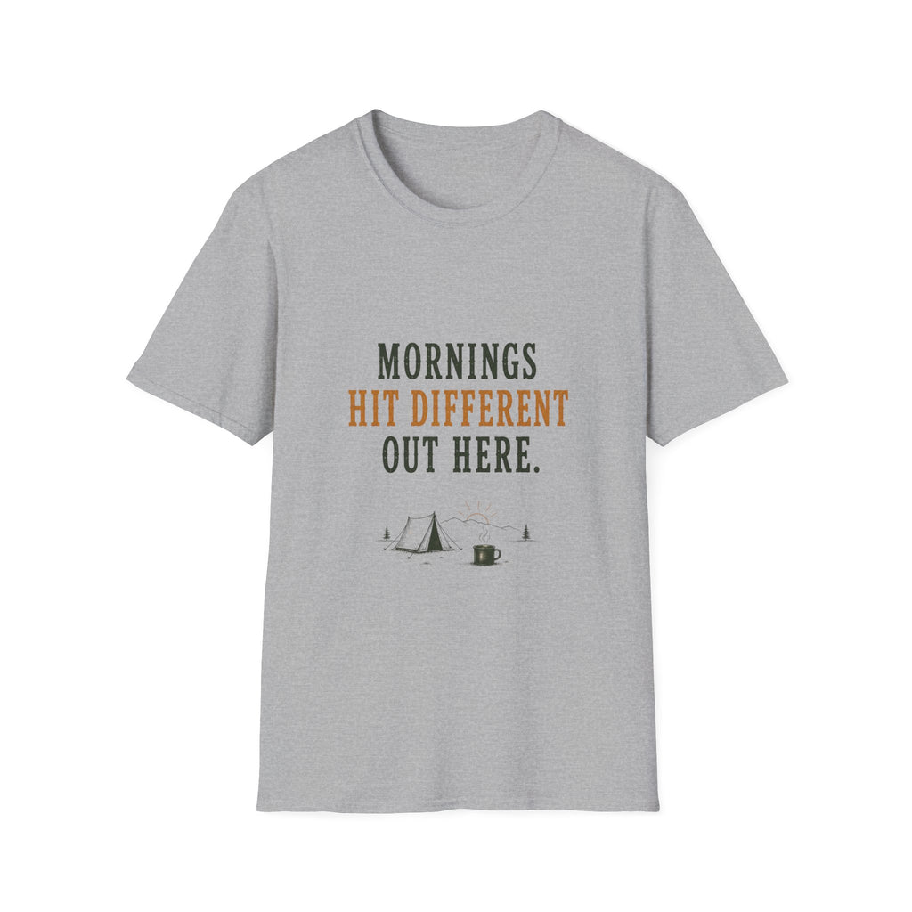 Morning Hit Different Out Here. T‑Shirt