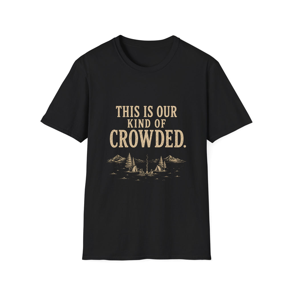 This Is Our Kind Of Crowded Here. T‑Shirt