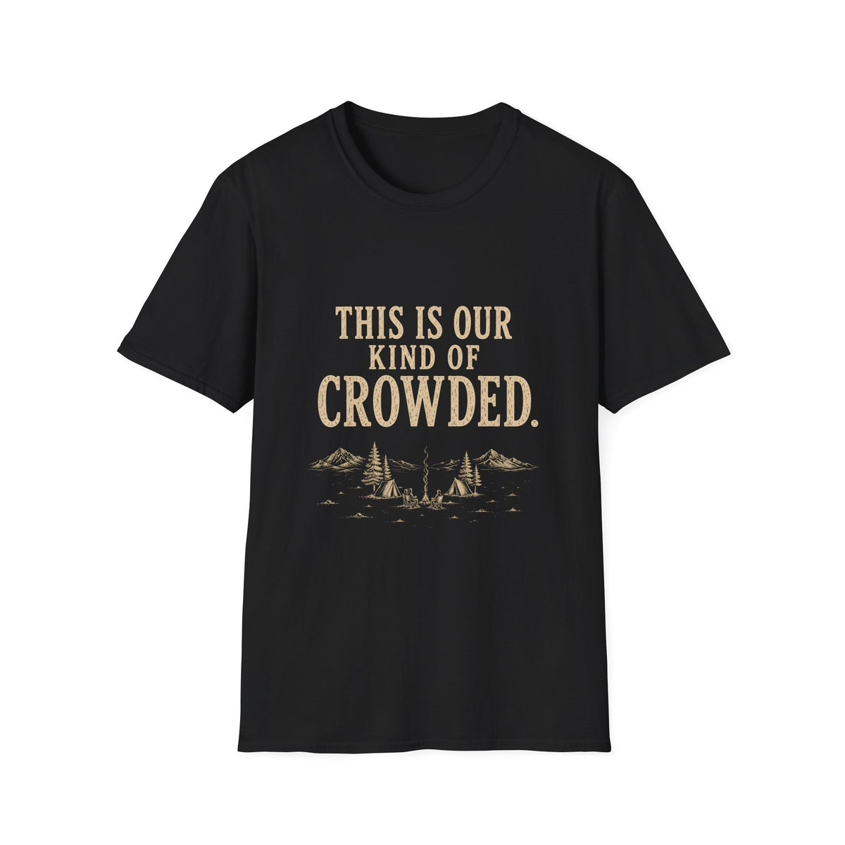 This Is Our Kind Of Crowded Here. T‑Shirt