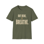 Out Here, I Breathe. T-Shirt