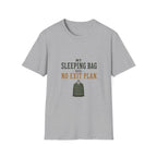 My Sleeping Bag Has No Exit Plan. T‑Shirt