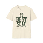 I'm My Best Self Outside. T‑Shirt