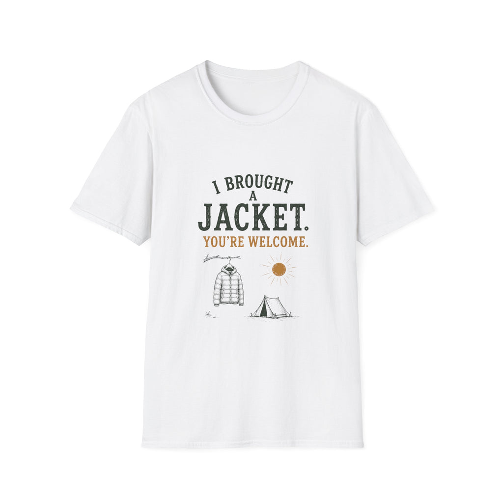 I Brought A Jacket. You're Welcome. T‑Shirt