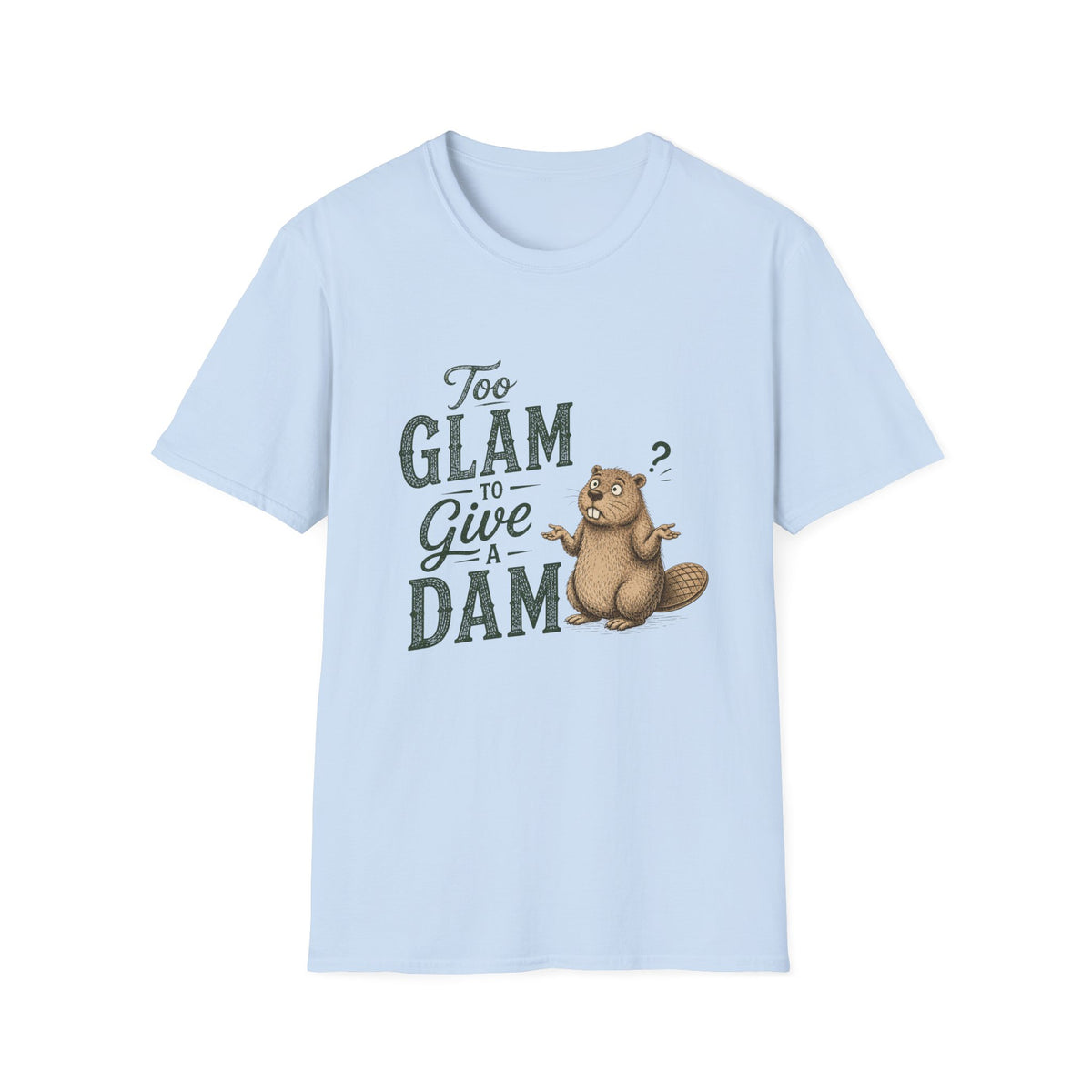 Too Glam to Give a Dam T‑Shirt