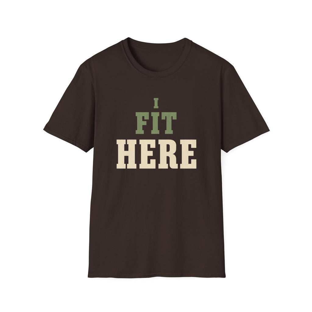 I Fit Here. T-Shirt