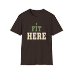 I Fit Here. T-Shirt