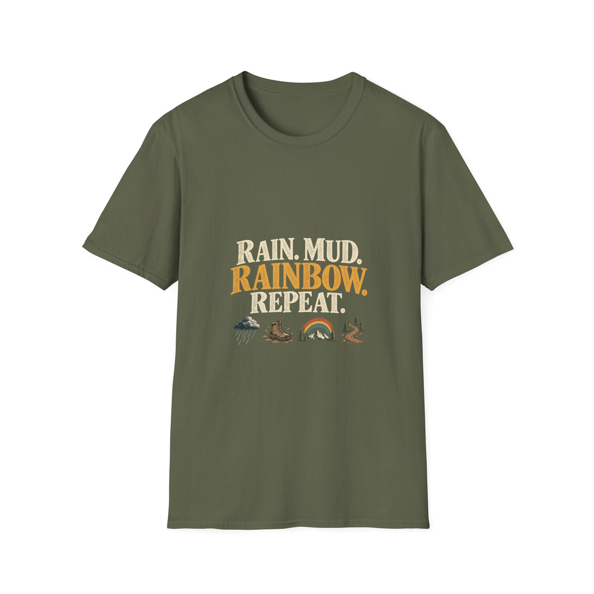Rain. Mud. Rainbow. Repeat. T-Shirt