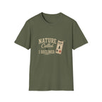 Nature Called. I Declined. T‑Shirt