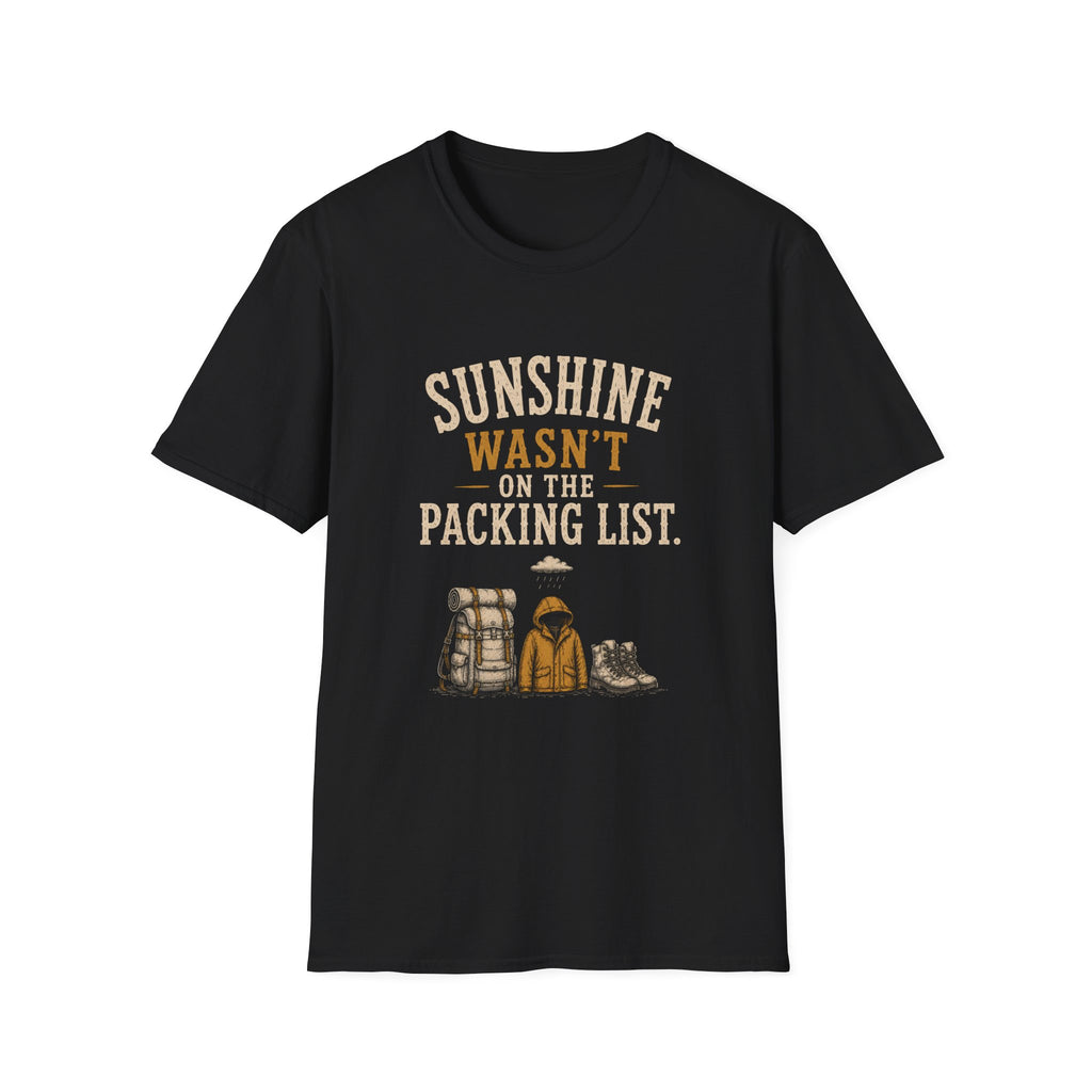 Sunshine Wasn't On The Packing List. T‑Shirt