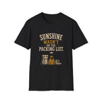 Sunshine Wasn't On The Packing List. T‑Shirt
