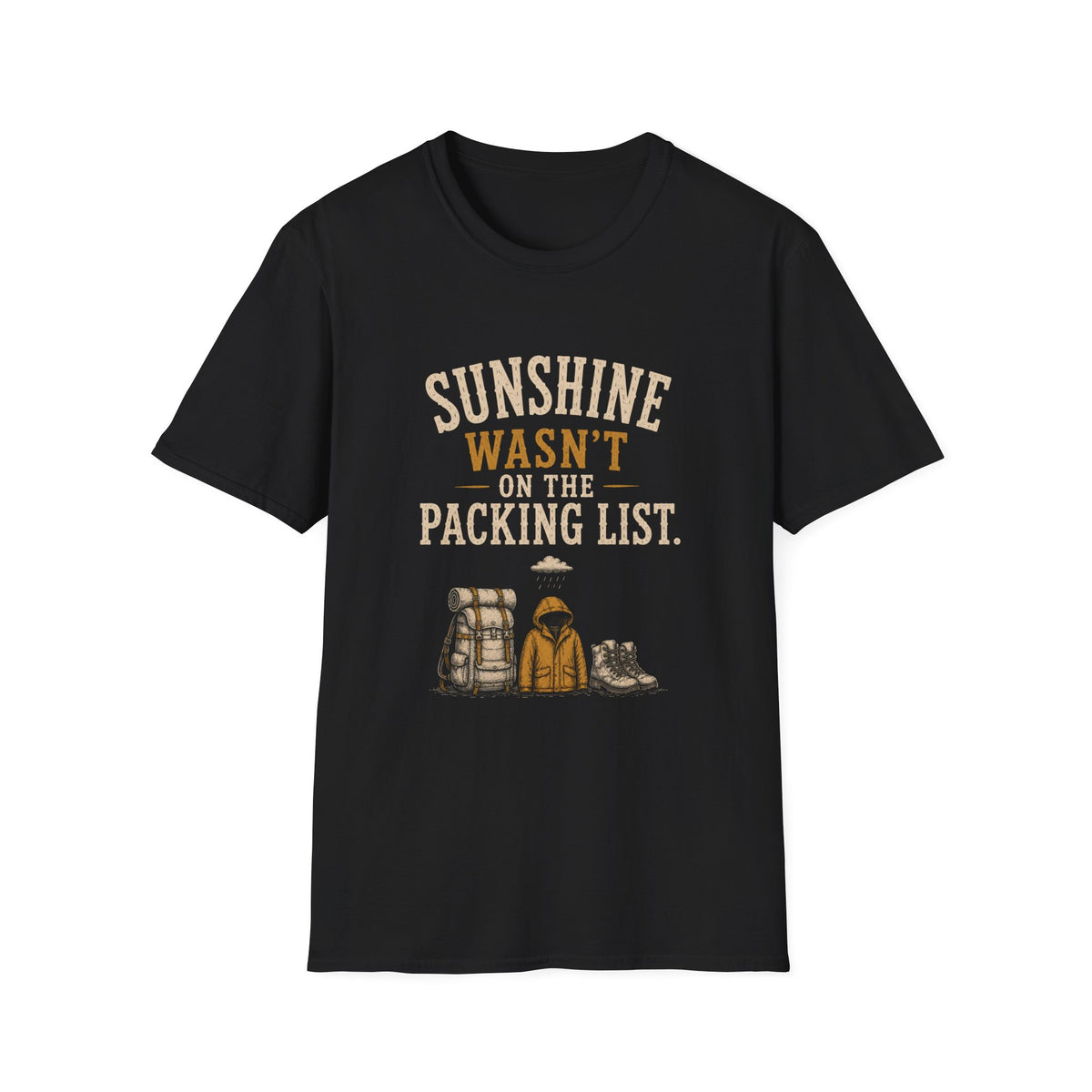 Sunshine Wasn't On The Packing List. T‑Shirt