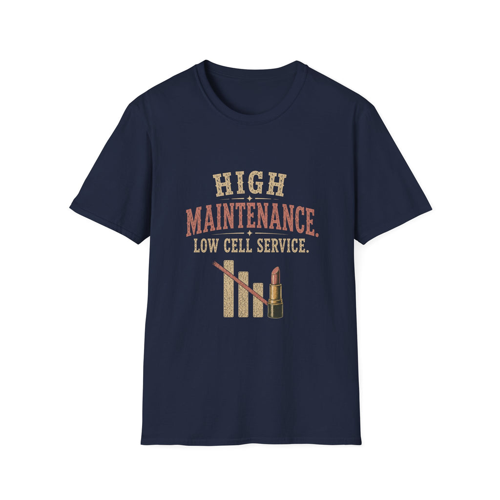 High Maintenance. Low Cell Service. T‑Shirt
