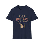 High Maintenance. Low Cell Service. T‑Shirt