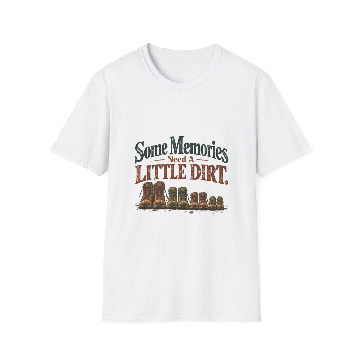 Some Memories Need A Little Dirt. T-Shirt