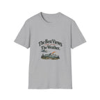 The Best Views Come After The Weather. T-Shirt