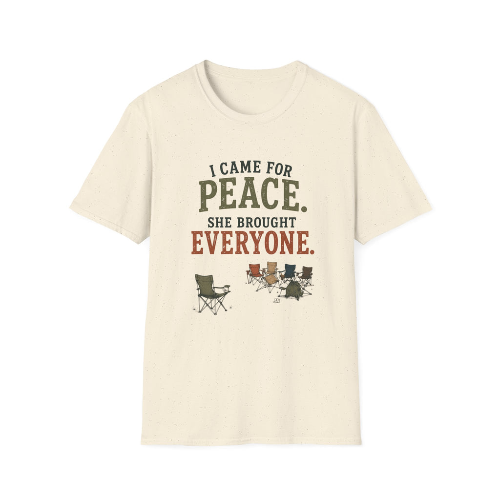 I Came for Peace. She Brought Everyone. T‑Shirt