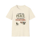 I Came for Peace. She Brought Everyone. T‑Shirt
