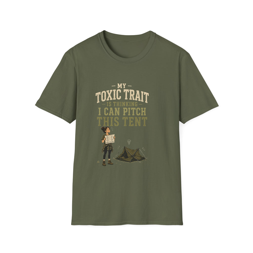 My Toxic Trait Is Thinking I Can Pitch This Tent. T‑Shirt