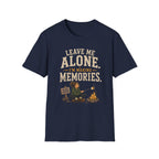 Leave Me Alone. I'm Making Memories. T‑Shirt