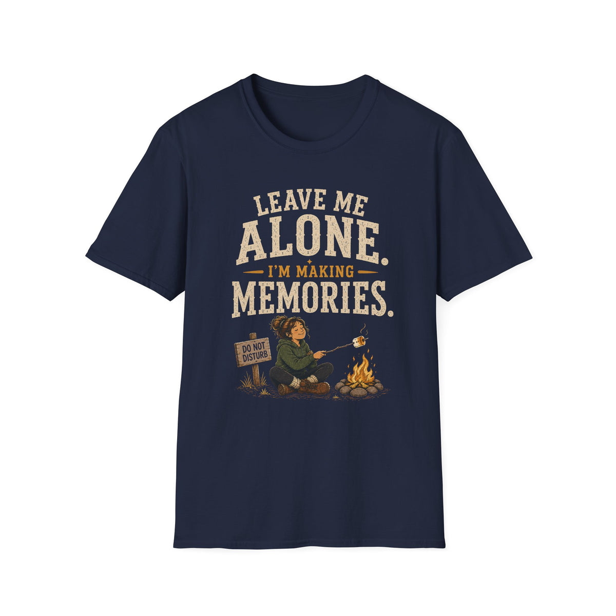 Leave Me Alone. I'm Making Memories. T‑Shirt
