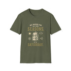 We Packed For All Four Seasons. It's Saturday. T‑Shirt