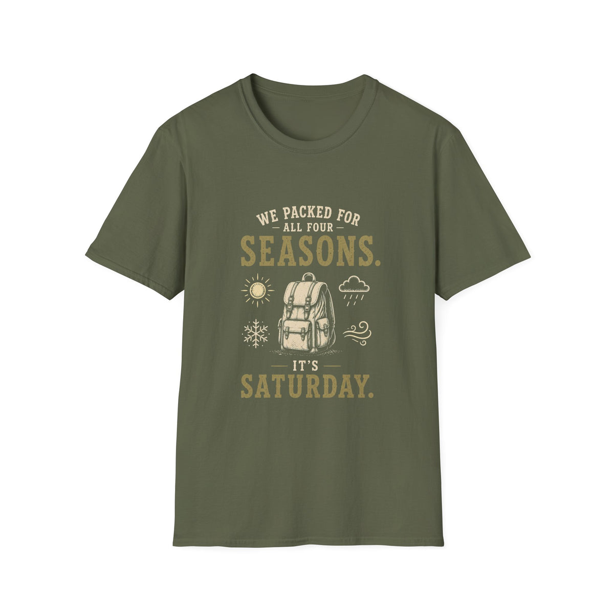 We Packed For All Four Seasons. It's Saturday. T‑Shirt