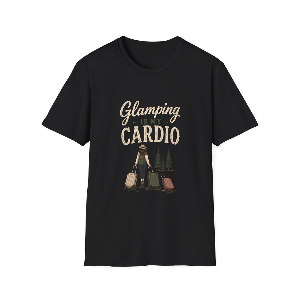 Glamping Is My Cardio. T‑Shirt