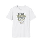 The Map Was Wrong. The Forest Wasn't. T‑Shirt