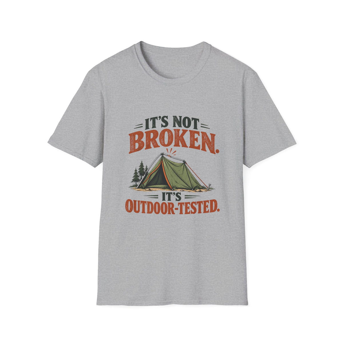 It's Not Broken. It's Outdoor-Tested. T-shirt