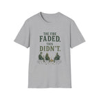The Fire Faded. This Didn't. T‑Shirt