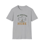 My Direction Starts Here. T‑Shirt
