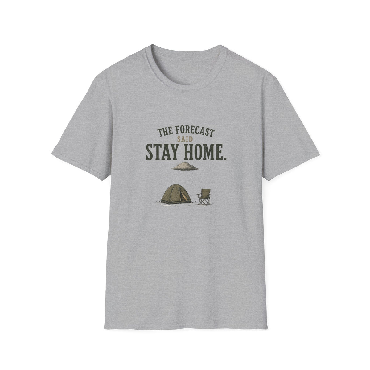 The Forecast Said Stay Home. T‑Shirt