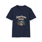 Some Views Make You Forget The Rain. T‑Shirt