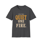 I'm The Quiet One by the Fire. T‑Shirt