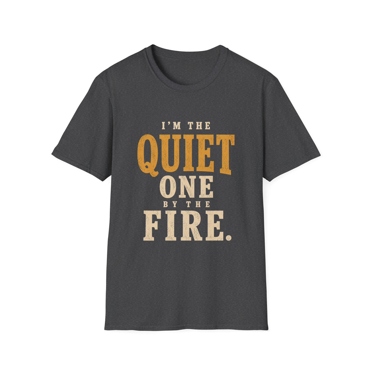 I'm The Quiet One by the Fire. T‑Shirt