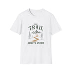 The Trail Always Knows. T‑Shirt