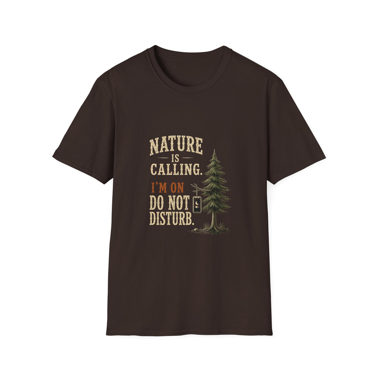 Nature Is Calling. I'm On Do Not Disturb. T‑Shirt