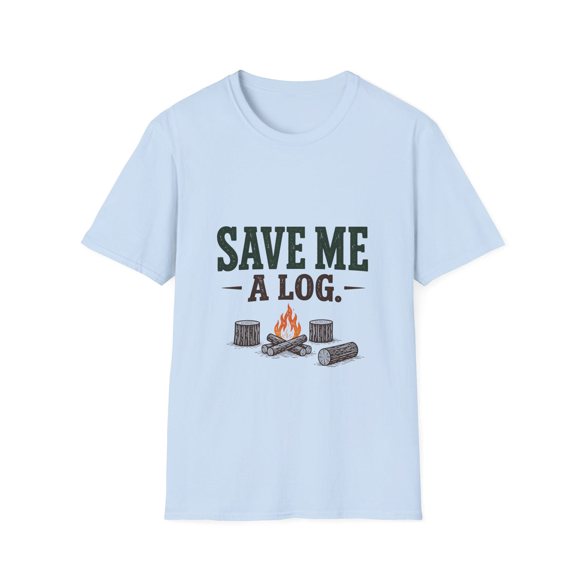 Save Me A Log. T-shirt