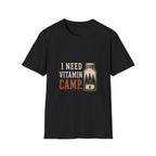 I Need Vitamin Camp. T‑Shirt